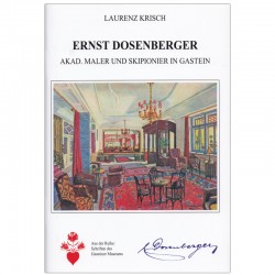 Ernst Dosenberger - akad. Maler und Skipionier in Gastein