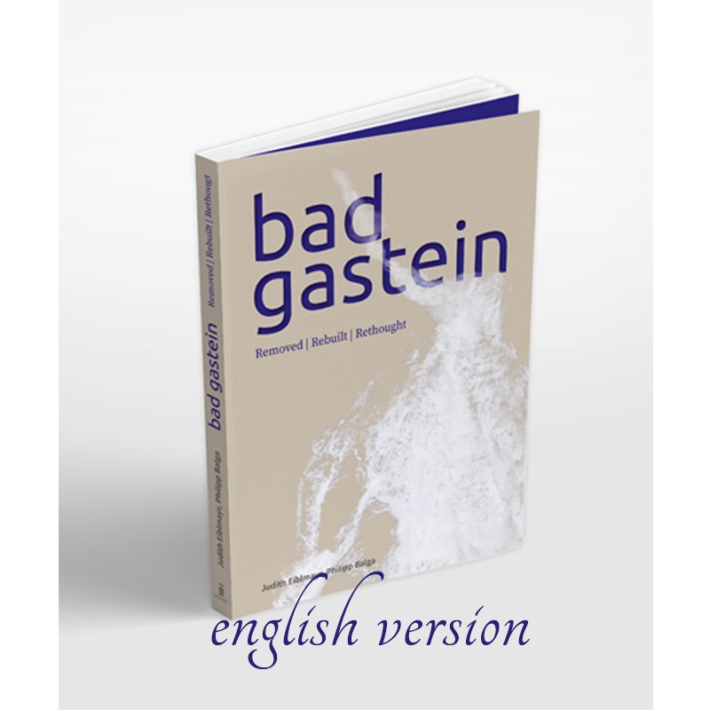 Bad Gastein - removed | rebuilt | rethought
